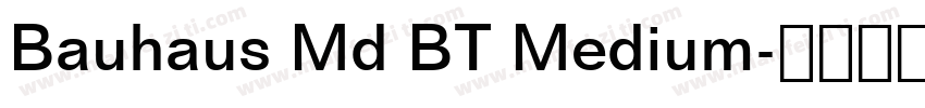 Bauhaus Md BT Medium字体转换